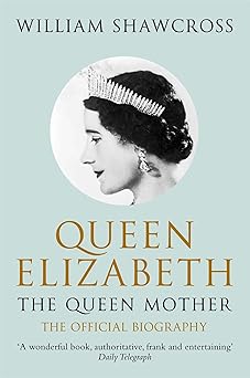 Queen Elizabeth: The Queen Mother: The Official Biography